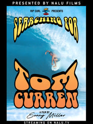 Searching for Tom Curren 25th Anniversary Movie, streaming only on Nalu.TV