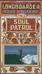 Soul Patrol, Pacific Longboarder Video Magazine Vol 1, Chris Bystrom longboard film cover